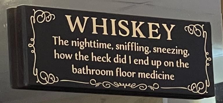 WHISKEY The nighttime, sniffling, sneezing, how the heck did I end up on the bathroom floor medicine