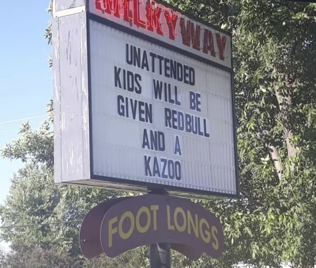 KYWAY UNATTENDED KIDS WILL BE GIVEN REDBULL AND A KAZOO FOOT LONGS