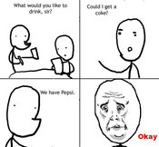 1282702221651.jpg What would you like to drink, sir? Could I get a coke? We have Pepsi. . / Okay