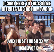 4e5.jpg OCAMEHERETO F--- SOME BITCHESAND DO HOMEWORK ANDI JUST FINISHED MY HOMEWORK quickmeme.co
